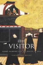 The Visitor – André Palmeiro and the Jesuits in Asia