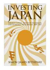 Investing Japan – Foreign Capital, Monetary Standards, and Economic Development, 1859′2011