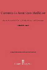 Currents in American Medicine