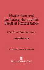 Plagiarism and Imitation during the English Renaissance