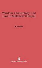 Wisdom, Christology, and Law in Matthew's Gospel