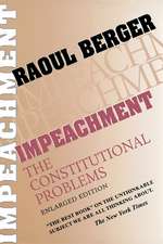 Impeachment – The Constitutional Problems, Enlarged Edition