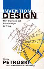 Invention by Design – How Engineers Get from Thought to Thing (Paper) (OIP)