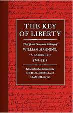 The Key of Liberty – The Life & Democratic Writings of William Manning, 