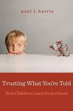 Trusting What You′re Told – How Children Learn from Others