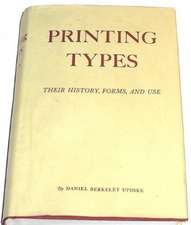 Printing Types: Their History, Forms, and Use – A Third Edition