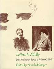 Letters to Molly – John Millington Synge to Maire O′Neill, 1906–1909