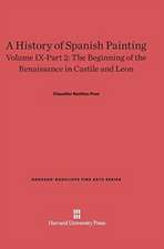 A History of Spanish Painting, Volume IX-Part 2, The Beginning of the Renaissance in Castile and Leon