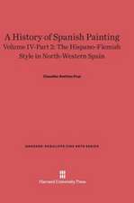 A History of Spanish Painting, Volume IV-Part 2, The Hispano-Flemish Style in North-Western Spain