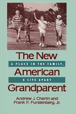 The New American Grandparent – A Place in the Family, a Life Apart