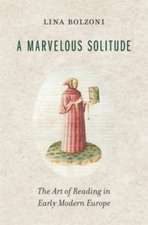 A Marvelous Solitude – The Art of Reading in Early Modern Europe