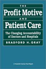 The Profit Motive & Patient Care – The Changing Accountability of Doctors & Hospitals (Paper)