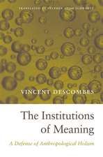 The Institutions of Meaning – A Defense of Anthropological Holism