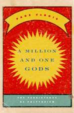 A Million and One Gods – The Persistence of Polytheism