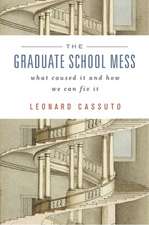 The Graduate School Mess – What Caused It and How We Can Fix It