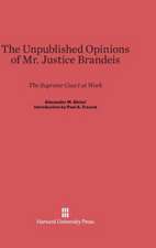 The Unpublished Opinions of Mr. Justice Brandeis