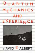 Albert, D: Quantum Mechanics and Experience