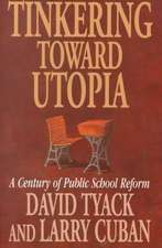 Tinkering Toward Utopia – A Century of Public School Reform (Paper)