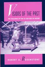 Visions of the Past – The Challenge of Film to our Idea of History (Paper)