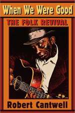 When we were Good – The Folk Revival (Paper)