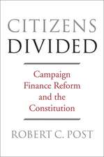 Citizens Divided – Campaign Finance Reform and the Constitution