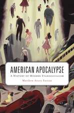 American Apocalypse – A History of Modern Evangelicalism