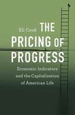 The Pricing of Progress – Economic Indicators and the Capitalization of American Life