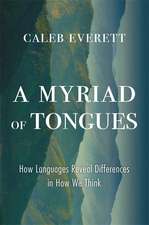 A Myriad of Tongues – How Languages Reveal Differences in How We Think