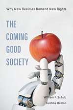 The Coming Good Society – Why New Realities Demand New Rights