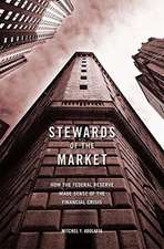 Stewards of the Market – How the Federal Reserve Made Sense of the Financial Crisis