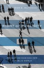 The Right of Publicity – Privacy Reimagined for a Public World