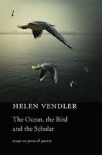 The Ocean, the Bird, and the Scholar – Essays on Poets and Poetry