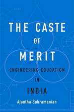 The Caste of Merit – Engineering Education in India