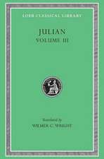 Julian, Volume III – Letters. Epigrams. Against the Galilaeans. Fragments