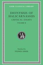 Critical Essays, Volume II – On Literary Composition. Dinarchus. Letters to Ammaeus and Pompeius