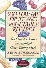 Five Hundred Low-Fat Fruit and Vegetable Recipes