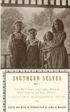 Southern Selves: From Mark Twain and Eudora Welty to Maya Angelou and Kaye Gibbons a Collection of Autobiographical Writing