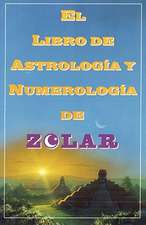 El Libro De Astrologoa Y Numerologoa De Zolar (Zolar's Book of Dreams, Numbers,: Zolar's Book of Dreams, Numbers & Lucky Days