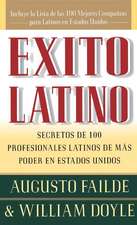 Exito Latino (Latino Seccedd): Consejos de los Ejecutivos Latinos de Mas Suceso en los Estados Unidos (Insights from 100 OF America's Most Powerful Latino Business Professionals)