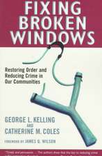 Fixing Broken Windows: Restoring Order and Reducing Crime in Our Communities