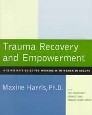 Trauma Recovery and Empowerment: A Clinician's Guide for Working with Women in Groups