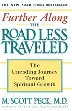 Further Along the Road Less Traveled: The Unending Journey Towards Spiritual Growth