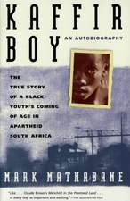 Kaffir Boy: The True Story Of A Black Youths Coming Of Age In Apartheid South Africa