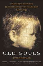 Old Souls: Scientific Evidence for Reincarnation from Children who Recall Past Lives