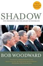 Shadow: Five Presidents and the Legacy of Watergate