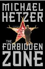 The Forbidden Zone: A Novel