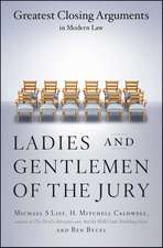 Ladies And Gentlemen Of The Jury: Greatest Closing Arguments In Modern Law