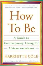 How to Be: A Guide to Contemporary Living for African Americans