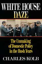 White House Daze: The Unmaming Domestic Policy in the Bush Years