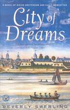 City of Dreams: A Novel of Nieuw Amsterdam and Early Manhattan